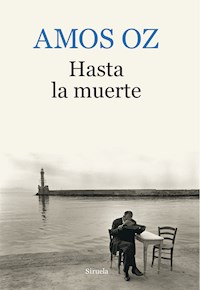 Hasta la muerte - Amos Oz - E-Book