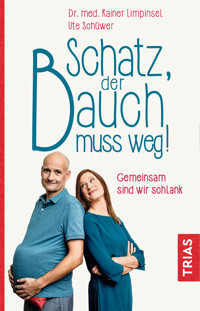 Schatz, der Bauch muss weg - Rainer Limpinsel - E-Book