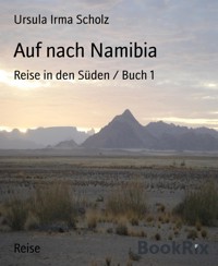 Auf nach Namibia - Ursula Irma Scholz - E-Book