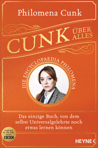 Cunk über alles – Die Encyclopaedia Philomena - Philomena Cunk - E-Book
