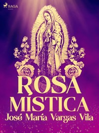 Rosa mística - José María Vargas Vilas - E-Book