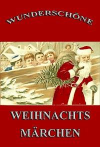 Wunderschöne Weihnachtsmärchen -  - E-Book