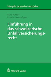 Einführung in das schweizerische Unfallversicherungsrecht - Marc Hürzeler - E-Book