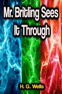 Mr. Britling Sees It Through - H. G. Wells - E-Book