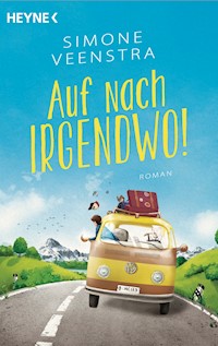 Auf nach irgendwo! - Simone Veenstra - E-Book