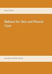 Ballistol for Skin and Wound Care - Peter Schmid - E-Book