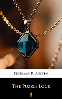 The Puzzle Lock - R. Austin Freeman - E-Book