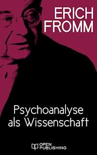 Psychoanalyse als Wissenschaft - Erich Fromm - E-Book