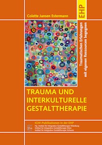Trauma und interkulturelle Gestalttherapie - Colette Jansen Estermann - E-Book