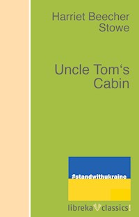 Uncle Tom's Cabin - Harriet Beecher-Stowe - E-Book + Hörbuch