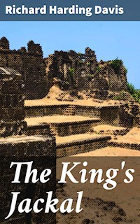 The King's Jackal - Richard Harding Davis - E-Book