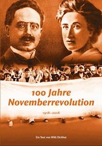 100 Jahre Novemberrevolution - Willi Dickhut - E-Book