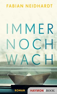 Immer noch wach - Fabian Neidhardt - E-Book