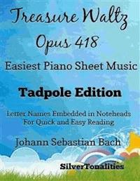 Treasure Waltz Opus 418 Easiest Piano Sheet Music Tadpole Edition - SilverTonalities - E-Book