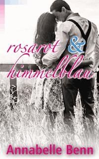 Himmelblau und rosarot - Annabelle Benn - E-Book