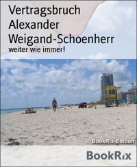 Vertragsbruch - Alexander Weigand Schoenherr - kostenlos E-Book