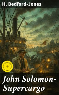 John Solomon—Supercargo - Bedford-Jones H. - E-Book