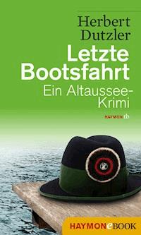 Letzte Bootsfahrt - Herbert Dutzler - E-Book