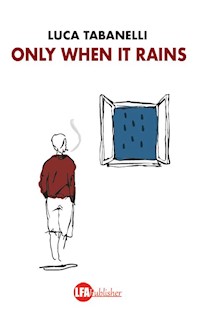 Only when it rains - Luca Tabanelli - E-Book