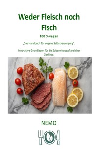Weder Fleisch noch Fisch - Terra Vegan Reihe von Nemo - Band– Band 5 - DEU - NEMO T. V. - E-Book
