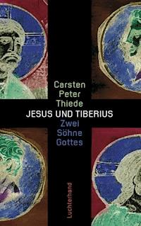 Jesus und Tiberius - Carsten Peter Thiede - E-Book
