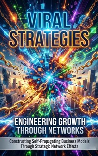 Viral Strategies: Engineering Growth Through Networks - Sofia Lane - E-Book