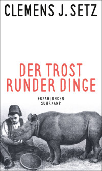 Der Trost runder Dinge - Clemens J. Setz - E-Book