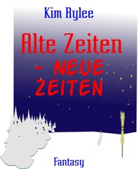 Alte Zeiten - Rylee Kim - kostenlos E-Book