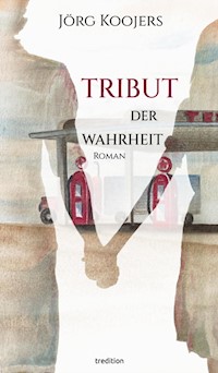 Tribut der Wahrheit - Jörg Koojers - E-Book