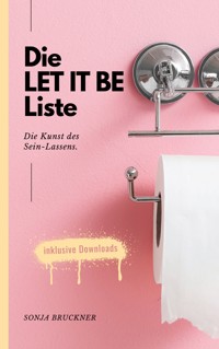 Die Let It Be Liste - Sonja Bruckner - E-Book