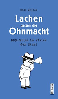 Lachen gegen die Ohnmacht - Bodo Müller - E-Book