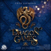 Dragon Games - Liebe aus Flammen - Dragon Knights, Band 3 (Ungekürzt) - Ursa Jaumann - Hörbuch