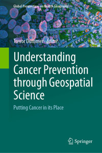 Understanding Cancer Prevention through Geospatial Science -  - E-Book