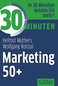 30 Minuten Marketing 50+ - Helmut Muthers - E-Book + Hörbuch