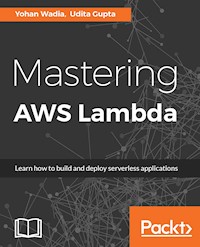 Mastering AWS Lambda - Yohan Wadia - E-Book