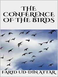 The Conference of the Birds - Farid Ud-din Attar - E-Book