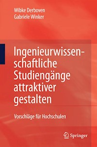 Ingenieurwissenschaftliche Studiengänge attraktiver gestalten - Wibke Derboven - E-Book