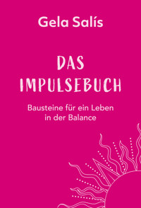 Das Impulsebuch - Gela Salís - E-Book