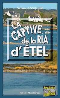 La captive de la Ria d’Étel - Simone Ansquer - E-Book