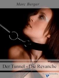 Der Tunnel - Die Revanche - Marc Berger - E-Book