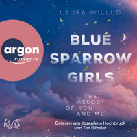 Blue Sparrow Girls - The Melody of You and Me - Blue Sparrow Girls, Band 1 (Ungekürzte Lesung) - Laura Willud - Hörbuch