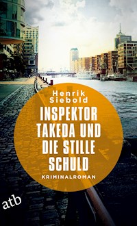 Inspektor Takeda und die stille Schuld - Henrik Siebold - E-Book