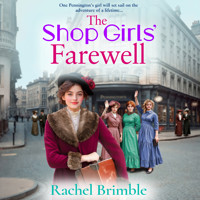 The Shop Girls' Farewell - The Pennington's Shop Girls - The final instalment in the emotional, heartfelt saga series from Rachel Brimble, Book 4 (Unabridged) - Rachel Brimble - Hörbuch