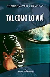 Tal como lo viví - Rodrigo Álvarez Cambra - E-Book