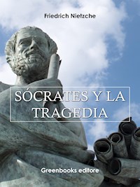 Sócrates y la tragedia - Friedrich Nietzsche - E-Book