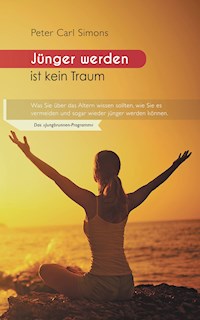 Jünger werden ist kein Traum - Peter Carl Simons - E-Book