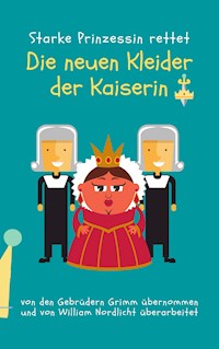 Die neuen Kleider der Kaiserin - William Nordlicht - E-Book