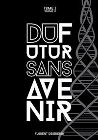 Du futur sans avenir - Florent Desiderio - E-Book