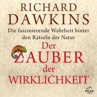 Der Zauber der Wirklichkeit. Die faszinierende Wahrheit hinter den Rätseln der Natur - Richard Dawkins - Hörbuch
