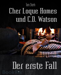 Cher Loque Homes und C.D. Watson - Tom Stark - E-Book